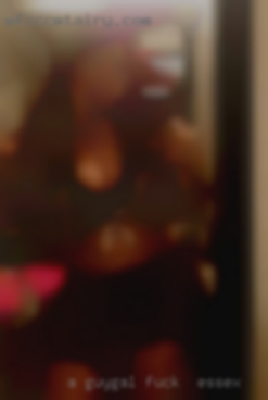 A guy/gal I can hang out and fuck in Essex have fun.