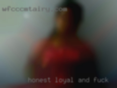 Honest, loyal to fuck in Cabot and family oriented.