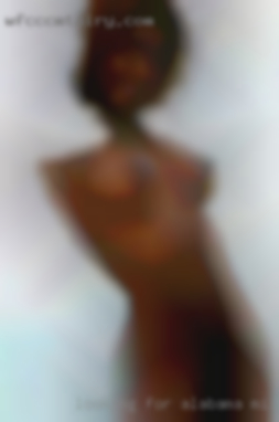 Looking Alabama milf for online or texting  fun.