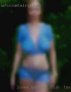 Loves sex and trying good club in Texas new things.